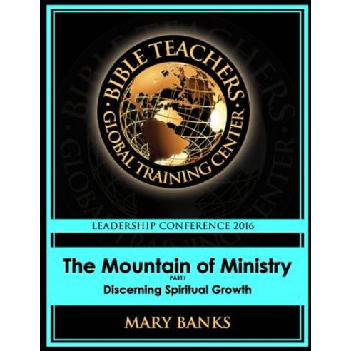 The Mountain of Ministry: Discerning Spiritual Growth Paperback, Createspace Independent Publishing Platform