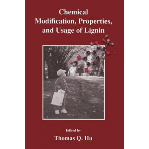 Chemical Modification Properties and Usage of Lignin Hardcover, Springer