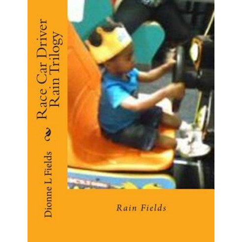 Race Car Driver Rain Trilogy Paperback, Createspace Independent Publishing Platform