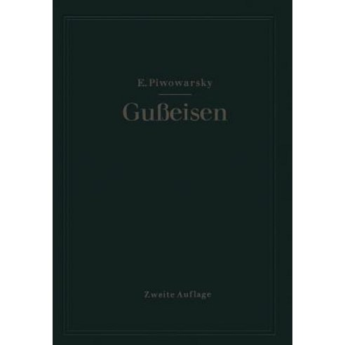 Hochwertiges Gueisen (Graugu): Seine Eigenschaften Und Die Physikalische Metallurgie Seiner Herstellung Paperback, Springer