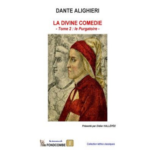 La Divine Comedie - Le Purgatoire Paperback, Createspace Independent Publishing Platform