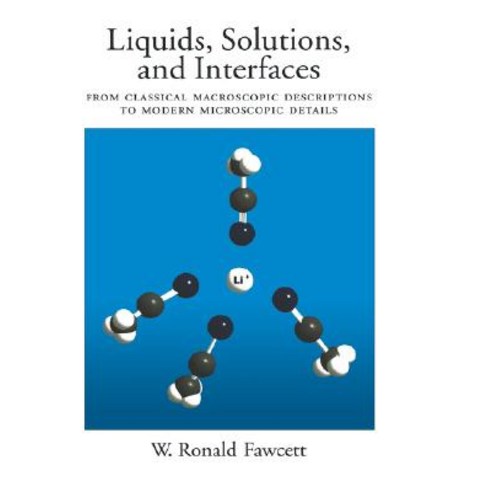 Liquids Solutions and Interfaces: From Classical Macroscopic Descriptions to Modern Microscopic Details Hardcover, Oxford University Press, USA