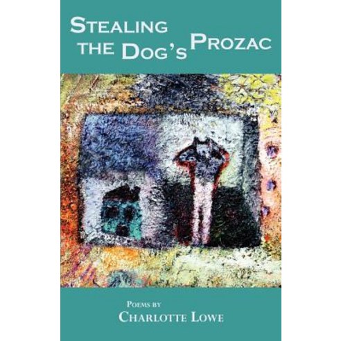 Stealing the Dog''s Prozac Paperback, Press 53