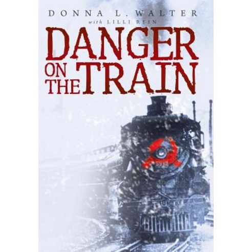 Danger on the Train Hardcover, WestBow Press