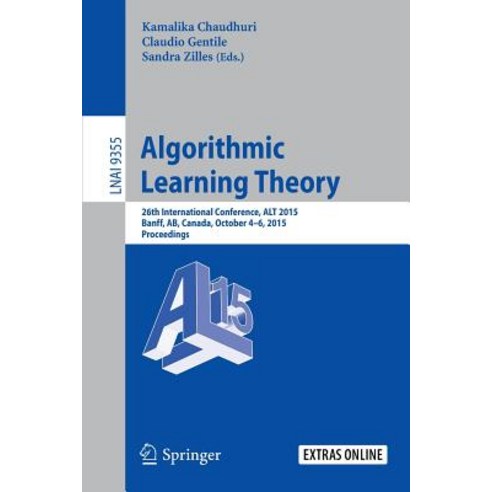 Algorithmic Learning Theory: 26th International Conference Alt 2015 Banff AB Canada October 4-6 2015 Proceedings Paperback, Springer