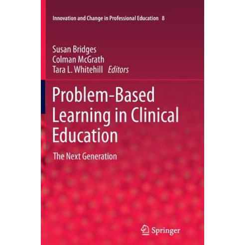 Problem-Based Learning in Clinical Education: The Next Generation Paperback, Springer