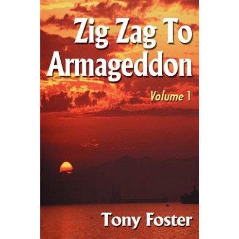 Zig Zag to Armageddon: Volume 1 Paperback, Authors Choice Press