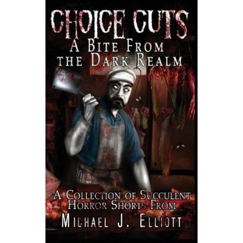 Choice Cuts: A Bite from the Dark Realm Paperback, Createspace Independent Publishing Platform
