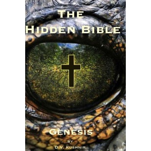 The Hidden Bible: Genesis Paperback, Createspace Independent Publishing Platform