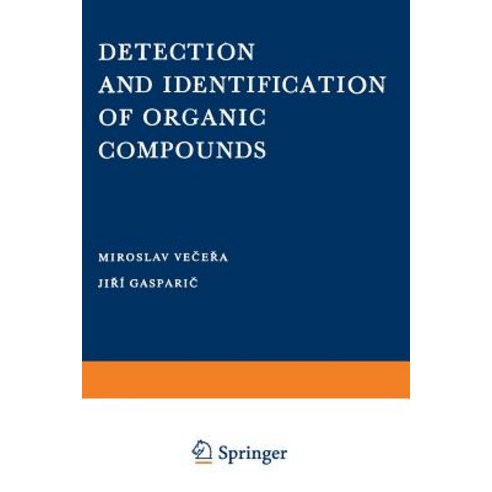 Detection and Identification of Organic Compounds Paperback, Springer