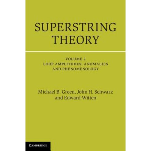 Superstring Theory, Cambridge University Press
