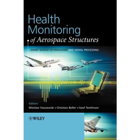 Health Monitoring of Aerospace Structures: Smart Sensor Technologies and Signal Processing Hardcover, Wiley
