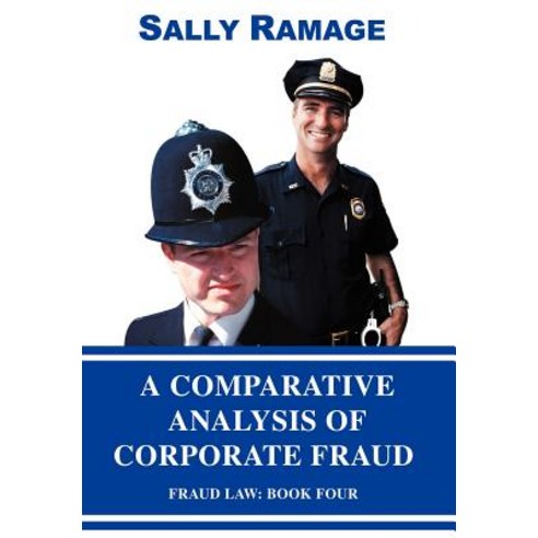 A Comparative Analysis of Corporate Fraud: Fraud Law: Book Four Hardcover, iUniverse