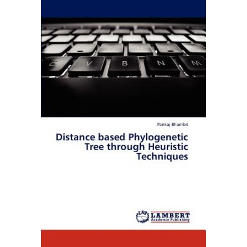 Distance Based Phylogenetic Tree Through Heuristic Techniques Paperback, LAP Lambert Academic Publishing