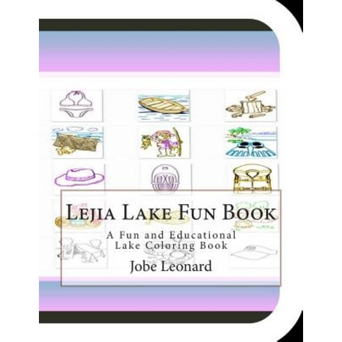 Lejia Lake Fun Book: A Fun and Educational Lake Coloring Book Paperback, Createspace