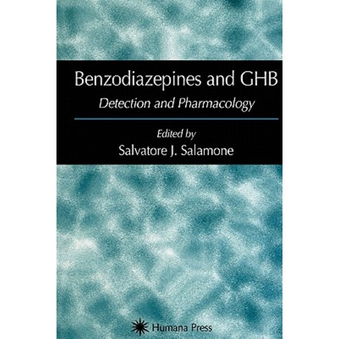 Benzodiazepines and Ghb: Detection and Pharmacology Paperback, Humana Press