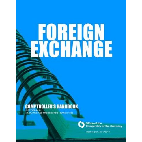 Foreign Exchange Comptrollers''s Handbook (Section 813) Paperback, Createspace Independent Publishing Platform