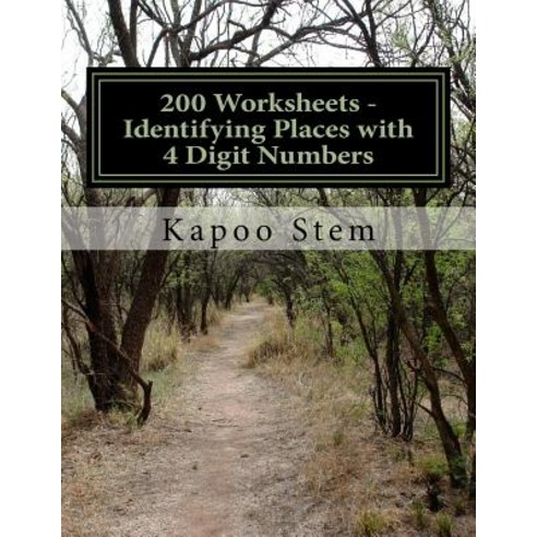 200 Worksheets - Identifying Places with 4 Digit Numbers: Math Practice Workbook Paperback, Createspace Independent Publishing Platform