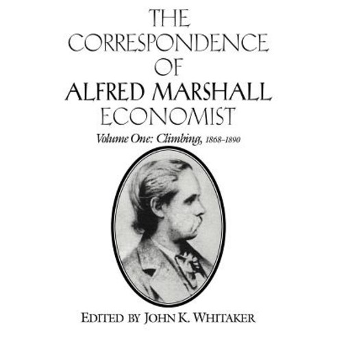 The Correspondence of Alfred Marshall Economist:Vol 1, Cambridge University Press