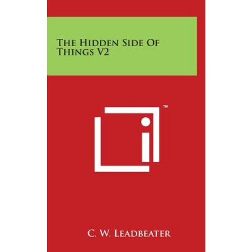The Hidden Side of Things V2 Hardcover, Literary Licensing, LLC
