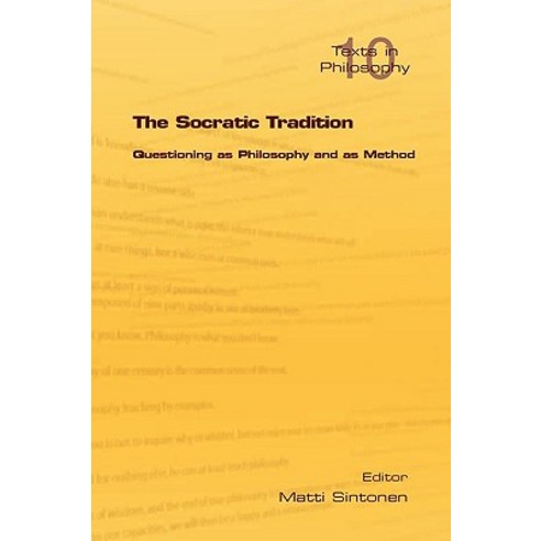 The Socratic Tradition: Questioning as Philosophy and as Method Paperback, College Publications