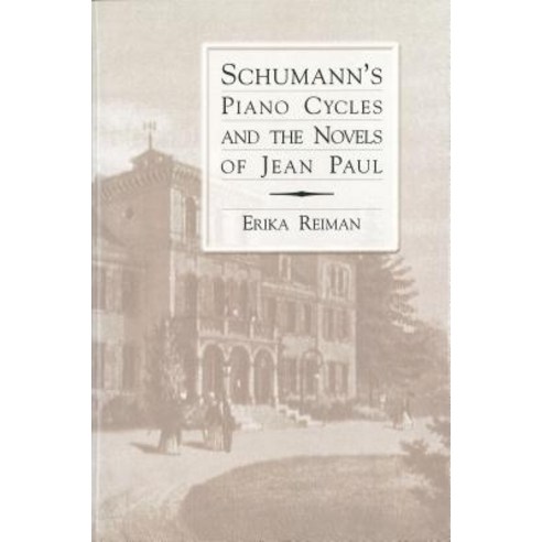 Schumann''s Piano Cycles and the Novels of Jean Paul Hardcover, University of Rochester Press