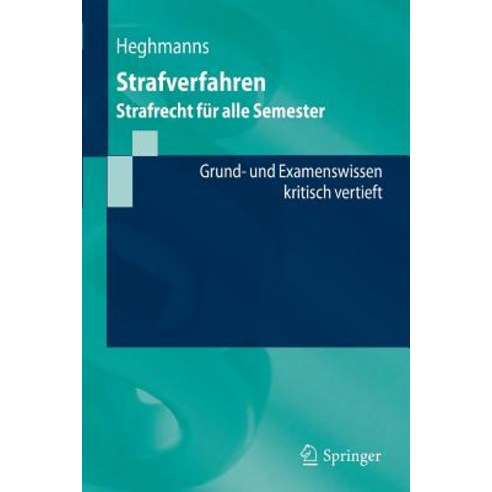 Strafverfahren: Strafrecht Fur Alle Semester. Grund- Und Examenswissen - Kritisch Vertieft Paperback, Springer