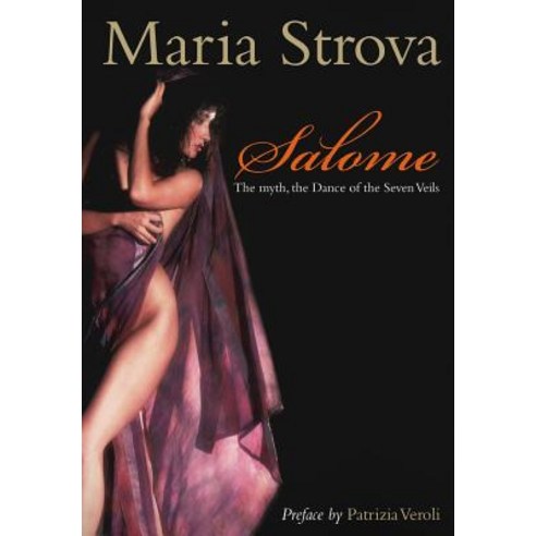 Salome: The Myth the Dance of the Seven Veils Paperback, Createspace