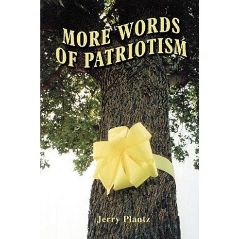 More Words of Patriotism Paperback, iUniverse