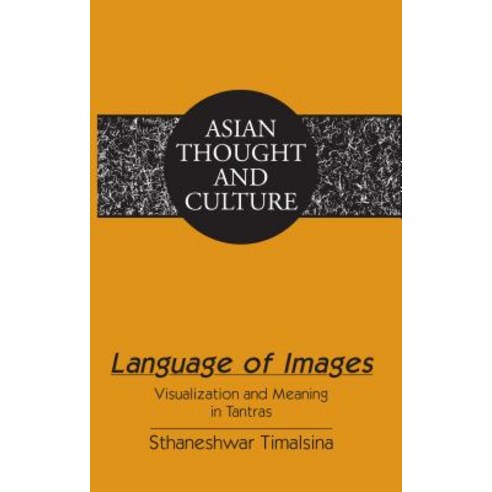 Language of Images: Visualization and Meaning in Tantras Hardcover, Peter Lang Inc., International Academic Publi