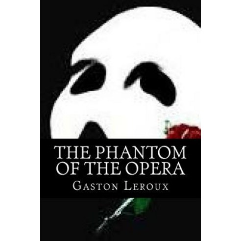 The Phantom of the Opera (English Edition) Paperback, Createspace Independent Publishing Platform