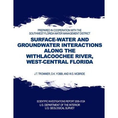 Surface-Water and Groundwater Interactions Along the Withlacoochee River West-Central Florida Paperback, Createspace Independent Publishing Platform