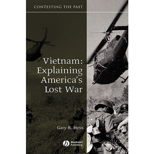 Vietnam: Explaining America''s Lost War Hardcover, Wiley-Blackwell