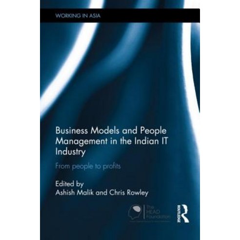 Business Models and People Management in the Indian It Industry: From People to Profits Hardcover, Routledge