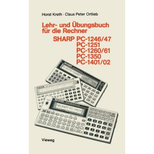 Lehr- Und Ubungsbuch Fur Die Rechner Sharp PC-1246/47 PC-1251 PC-1260/61 PC-1350 PC-1401/02 Paperback, Vieweg+teubner Verlag