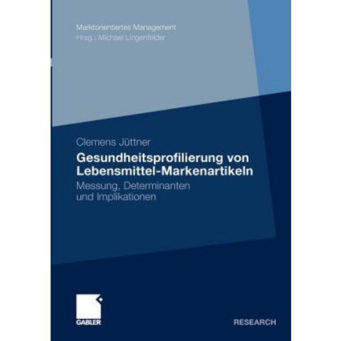 Gesundheitsprofilierung Von Lebensmittel-Markenartikeln: Messung Determinanten Und Implikationen Paperback, Gabler Verlag