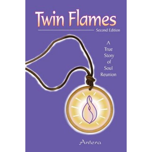 Twin Flames: A True Story of Soul Reunion Paperback, Balboa Press