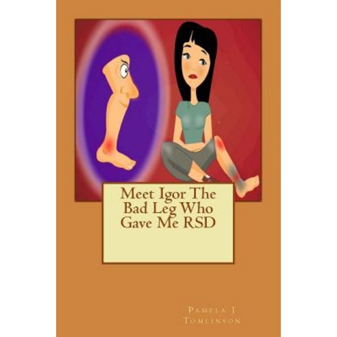 Meet Igor the Bad Leg Who Gave Me Rsd Paperback, Createspace Independent Publishing Platform meet책 Meet Igor the Bad Leg Who Gave Me Rsd Paperback, Createspace Independent Publishing Platform meet책