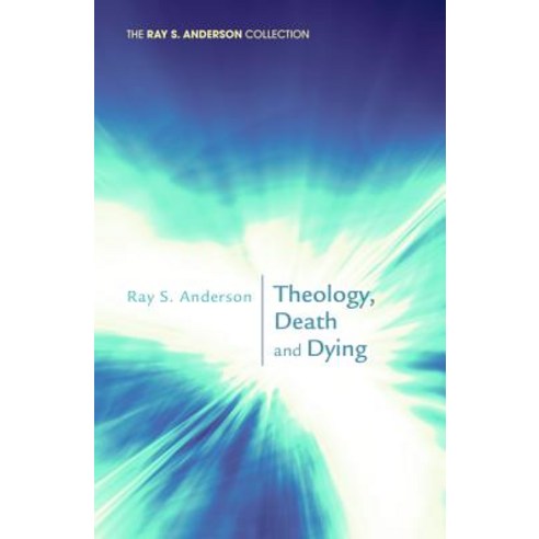Theology Death and Dying Paperback, Wipf & Stock Publishers