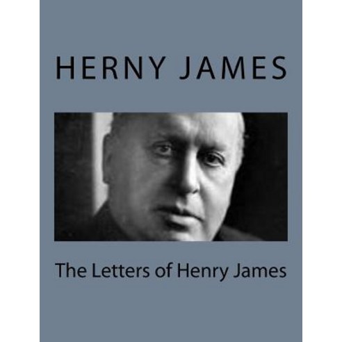 The Letters of Henry James Paperback, Createspace - 최저가 알림ㆍ특가 할인ㆍ가격비교 - 역대가