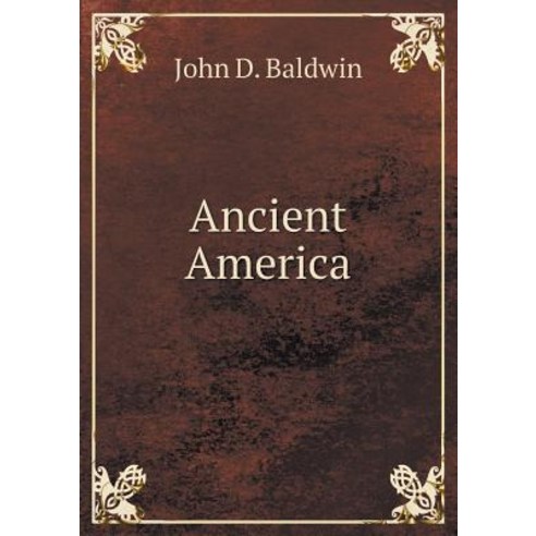 Ancient America Paperback, Book on Demand Ltd.