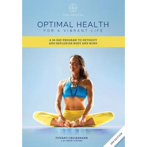 Optimal Health for a Vibrant Life: A 30-Day Program to Detoxify and Replenish Body and Mind Paperback, Createspace Independent Publishing Platform