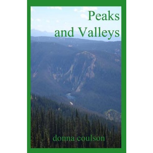 Peaks and Valleys Paperback, Createspace Independent Publishing Platform