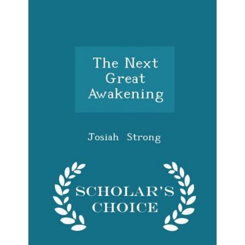 The Next Great Awakening - Scholar''s Choice Edition Paperback