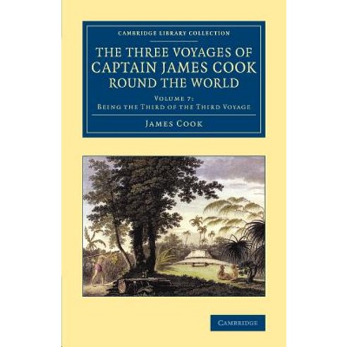 The Three Voyages of Captain James Cook round the World - Volume 7, Cambridge University Press