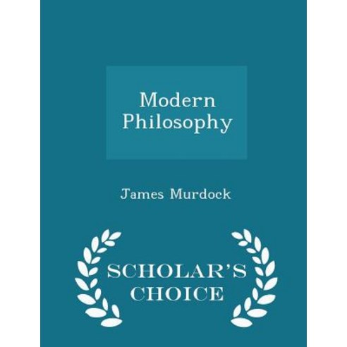 Modern Philosophy - Scholar''s Choice Edition Paperback