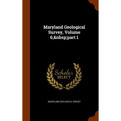 Maryland Geological Survey Volume 6 Part 1 Hardcover, Arkose Press