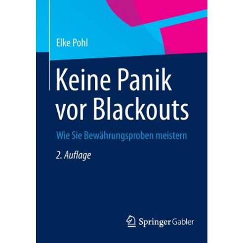 Keine Panik VOR Blackouts: Wie Sie Bewahrungsproben Meistern Paperback, Springer Gabler