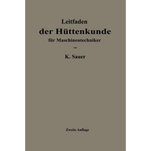 Leitfaden Der Huttenkunde Fur Maschinentechniker Paperback, Springer