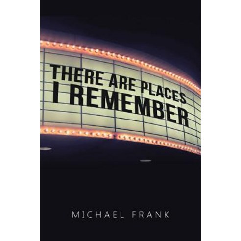 There Are Places I Remember Paperback, Authorhouse